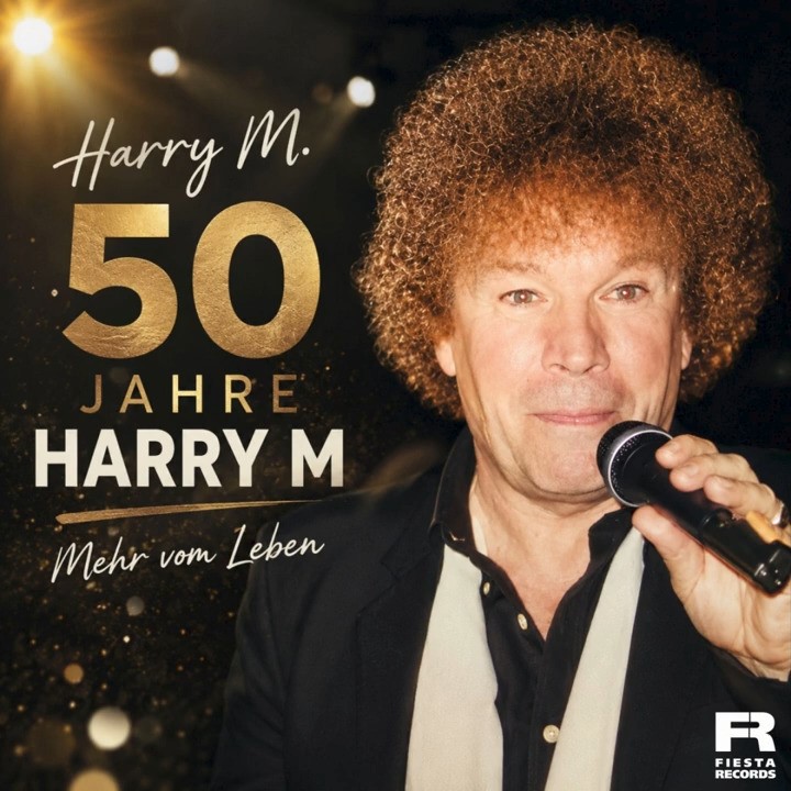 Harry M. – 50 Jahre Harry M. – Mehr Vom Leben