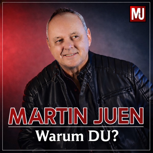 Martin Juen - Warum DU