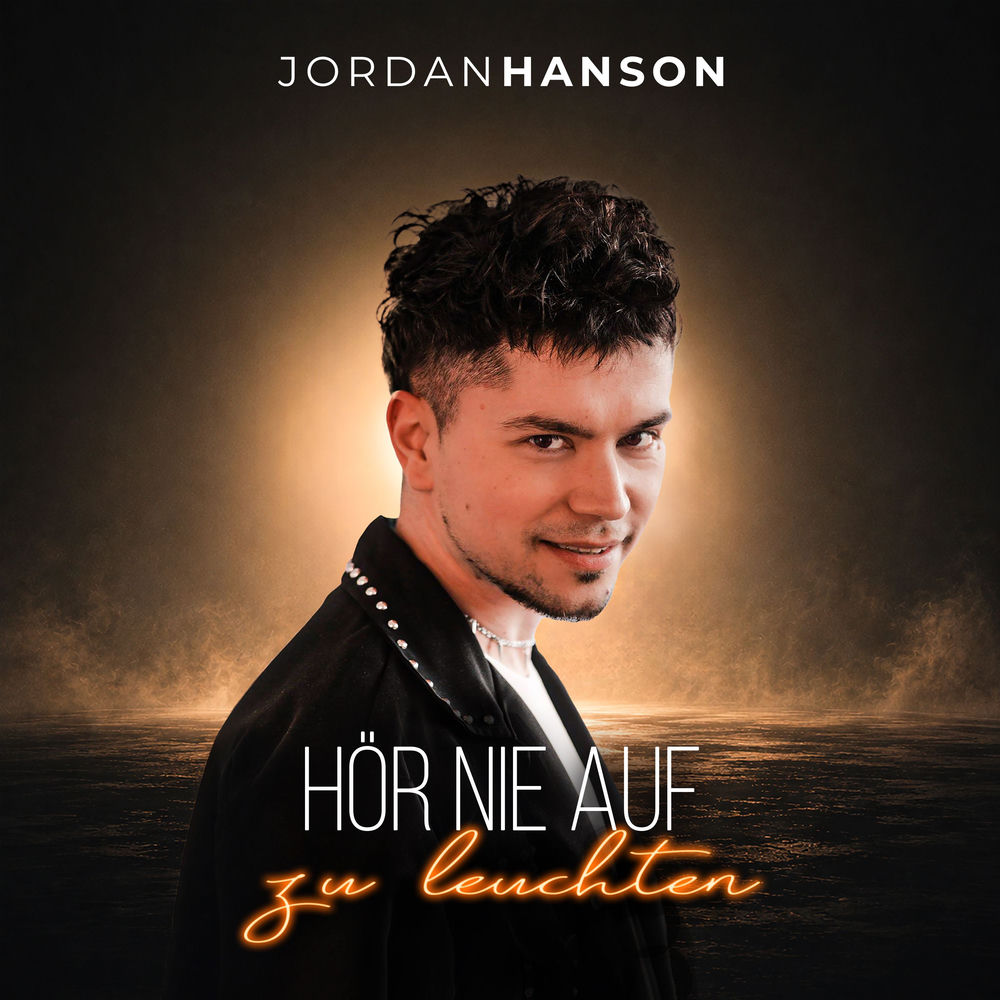 Jordan Hanson – Hör Nie Auf Zu Leuchten